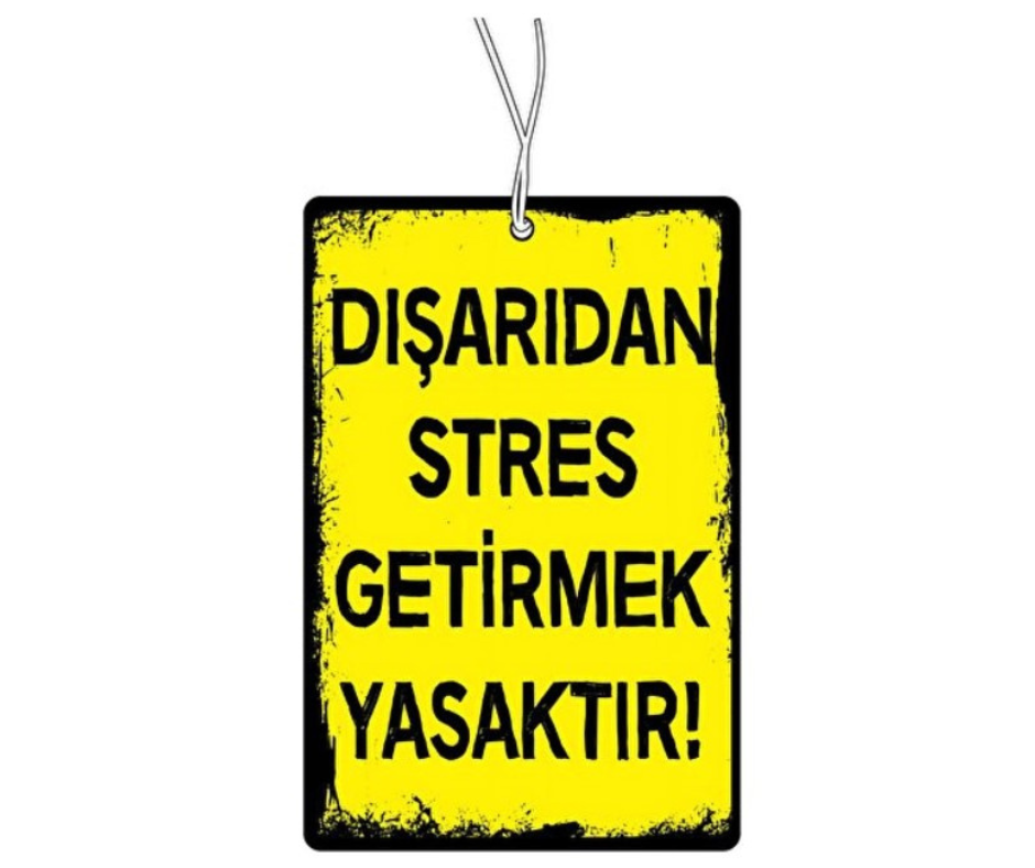 Disaridan Stres Getirmek Yasaktir Duftbaum Lufterfrischer Araba Kokusu